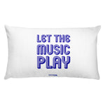 LET THE MUSIC PLAY rectangular pillow