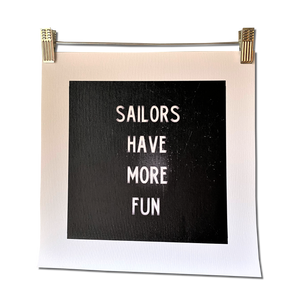 SAILORS HAVE MORE FUN unframed canvas print
